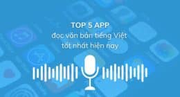 Top 5 App đọc văn bản tiếng Việt tốt nhất hiện nay